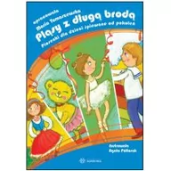Materiały pomocnicze dla nauczycieli - Pląsy z długą brodą Piosenki dla dzieci śpiewane od pokoleń Książka - miniaturka - grafika 1