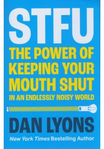 STFU: The Power of Keeping Your Mouth Shut in a World That Won’t Stop Talking - Pozostałe książki - miniaturka - grafika 1