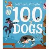Obcojęzyczne książki dla dzieci i młodzieży - Michael Whaite 100 Dogs - miniaturka - grafika 1