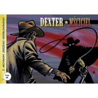 Komiksy dla dorosłych - Ongrys Z archiwum Jerzego Wróblewskiego. Tom 14. Dexter. Mściciel Jerzy Wróblewski - miniaturka - grafika 1