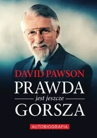Prawda jest jeszcze gorsza - David Pawson - Pamiętniki, dzienniki, listy - miniaturka - grafika 1