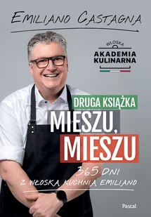 Mieszu, mieszu. Druga książka. 365 dni z włoską kuchnią Emiliano - Książki kucharskie - miniaturka - grafika 1