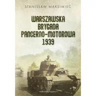 Historia świata - Warszawska Brygada Pancerno-Motorowa 1939 Stanisław Maksimiec - miniaturka - grafika 1