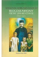 Biografie i autobiografie - Apostoł odrzuconych błogosławiony ojciec Jan Beyzym SJ - miniaturka - grafika 1