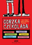 Baśnie, bajki, legendy - PRÓSZYŃSKI i S-KA Gorzka czekolada i inne opowiadania o ważnych.. - praca zbiorowa - miniaturka - grafika 1