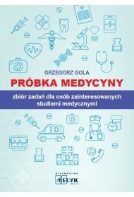 Próbka medycyny. Zbiór zadań - Podręczniki dla szkół wyższych Próbka medycyny. Zbiór zadań - Podręczniki dla szkół wyższych - miniaturka - grafika 1