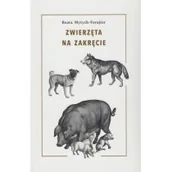 Podręczniki dla szkół wyższych - Mytych-Forajter Beata Zwierzęta na zakręcie - miniaturka - grafika 1