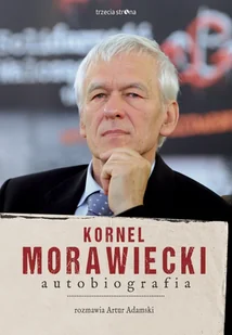 Kornel Morawiecki Autobiografia - Morawiecki Kornel, Adamski Artur - Pamiętniki, dzienniki, listy - miniaturka - grafika 2