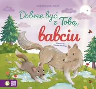 Książki edukacyjne - Dobrze być z Tobą, babciu. Dobrze być z Tobą - Aniela Cholewińska-Szkolik - miniaturka - grafika 1