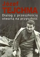 Biografie i autobiografie - Aspra Dialog z przeszłością otwartą na przyszłość - Józef Tejchma - miniaturka - grafika 1