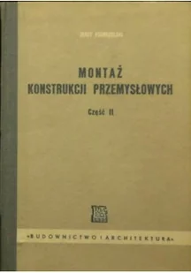 Montaż konstrukcji przemysłowych część 2 - Książki o kulturze i sztuce - miniaturka - grafika 1