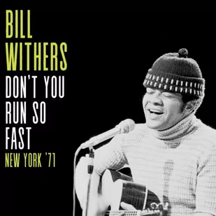 Bill Withers - Don't You Run So Fast, New York '71 - Soul - miniaturka - grafika 1