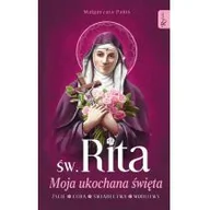 Religia i religioznawstwo - Rafael Dom Wydawniczy Św. Rita. Moja ukochana święta. Życie, cuda, świadectwa, modlitwy Małgorzata Pabis - miniaturka - grafika 1