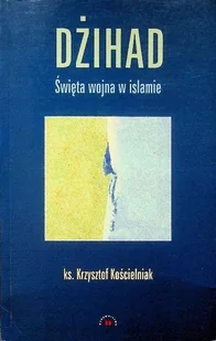 Dżihad Święta wojna w islamie - Religia i religioznawstwo - miniaturka - grafika 1