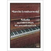 Książki o muzyce - Wydawnictwo Muzyczne Contra Szkoła na fortepian dla początkujących - Marcin Lemiszewski - miniaturka - grafika 1