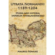 Historia świata - Napoleon V Utrata Normandii 1189-1204 - Powicke Maurice - miniaturka - grafika 1