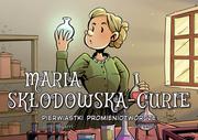 Pierwiastki promieniotwórcze. Maria Skłodowska-Curie. Naukowcy