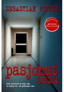Fitzek Sebastian Pasjonat oczu - Powieści sensacyjne Fitzek Sebastian Pasjonat oczu - Powieści sensacyjne - miniaturka - grafika 2