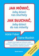 Poradniki dla rodziców - Jak mówić, żeby dzieci nas słuchały. Jak słuchać, żeby dzieci do nas mówiły - miniaturka - grafika 1