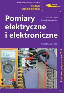 Cedro Michał, Wilczkowski Daniel Pomiary elektryczne i elektroniczne - Podręczniki dla szkół zawodowych - miniaturka - grafika 1