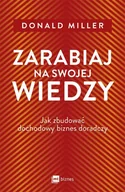 Biznes - Zarabiaj na swojej wiedzy. Jak zbudować dochodowy biznes doradczy - miniaturka - grafika 1
