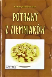 Kuchnia klasyczna. Potrawy z ziemniaków A4 TW - Barbara Jakimowicz-Klein - Książki kucharskie - miniaturka - grafika 1