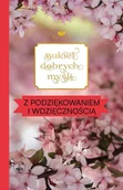 Aforyzmy i sentencje - Bukiet dobrych myśli - z podziękowaniem... - miniaturka - grafika 1