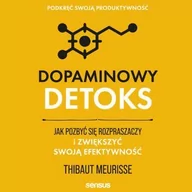 Audiobooki - poradniki - Dopaminowy detoks. Jak pozbyć się rozpraszaczy i zwiększyć swoją efektywność. Podkręć swoją produktywność - miniaturka - grafika 1