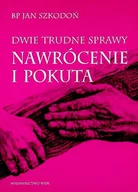 Religia i religioznawstwo - Dwie trudne sprawy nawrócenie i pokuta - miniaturka - grafika 1