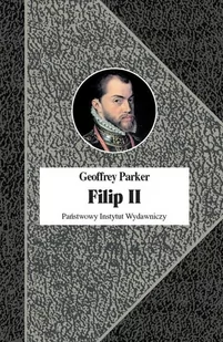 PIW Filip II - Biografie i autobiografie - miniaturka - grafika 1