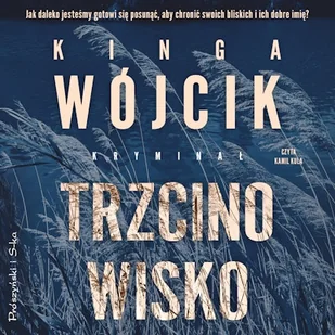 Trzcinowisko Kinga Wójcik - Audiobooki - kryminał, sensacja, thriller Trzcinowisko Kinga Wójcik - Audiobooki - kryminał, sensacja, thriller - miniaturka - grafika 1