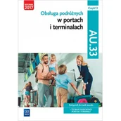 Podręczniki dla liceum - Rożej Anna, Stochaj Justyna, Stromecka Anna, Śliże Obsługa podróżnych w portach i terminalach. Kwalifikacja AU.33. Część 2 - miniaturka - grafika 1