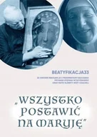 Religia i religioznawstwo - Wszystko postawić na Maryję. Beatyfikacja33 - miniaturka - grafika 1