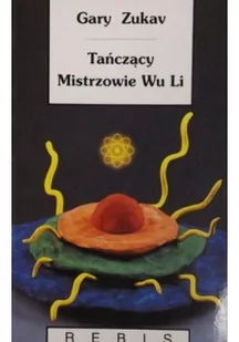 Illuminatio Tańczący mistrzowie Wu Li - Gary Zukav - Literatura popularno naukowa dla młodzieży - miniaturka - grafika 2
