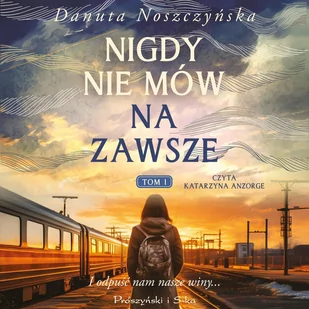 Nigdy nie mów na zawsze - Audiobooki - romanse - miniaturka - grafika 1