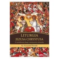 Książki religijne obcojęzyczne - ks. Krzysztof Porosło Liturgia Jezusa Chrystusa - miniaturka - grafika 1