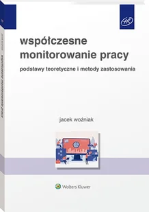 Wolters Kluwer Współczesne monitorowanie pracy Jacek Woźniak - Biznes - miniaturka - grafika 1