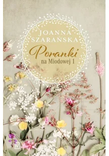 Poranki na Miodowej 1 Joanna Szarańska - Powieści - miniaturka - grafika 3