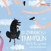 Audiobooki dla dzieci i młodzieży - 30 znikających trampolin - miniaturka - grafika 1