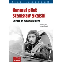 ALMA-PRESS Generał pilot Stanisław Skalski - Sojda Grzegorz, Grzegorz Śliżewski - Biografie i autobiografie - miniaturka - grafika 1