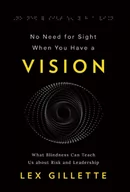 Pozostałe książki - No Need for Sight When You Have a Vision: What Blindness Can Teach Us about Risk and Leadership - miniaturka - grafika 1
