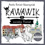 Baśnie, bajki, legendy - Uniwersum Rawawika T.11 Rawawik zwiedza Poznań - Aneta Kmieć-Wawrzyniak - miniaturka - grafika 1