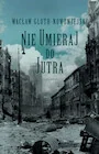Nie umieraj do jutra - Biografie i autobiografie - miniaturka - grafika 1