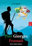 Filozofia i socjologia - Pier Giorgio Frassati. Historia mojego przyjaciela - Ewa Rygalik - książka - miniaturka - grafika 1