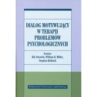 Podręczniki dla szkół wyższych - Wydawnictwo Uniwersytetu Jagiellońskiego Dialog motywujący w terapii problemów psychologicznych - Arkowitz Hal, Miller William R., Stephen Rollnick - miniaturka - grafika 1