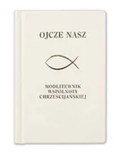 Religia i religioznawstwo - Ojcze Nasz (biała). Modlitewnik wspólnoty chyrześcijańskiej - miniaturka - grafika 1