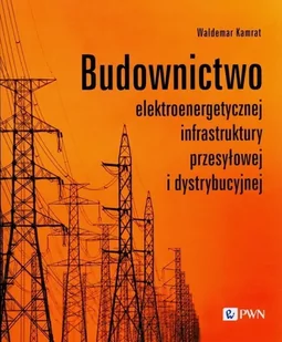 Budownictwo elektroenergetycznej infrastruktury przesyłowej i dystrybucyjnej - Podręczniki dla szkół zawodowych - miniaturka - grafika 1