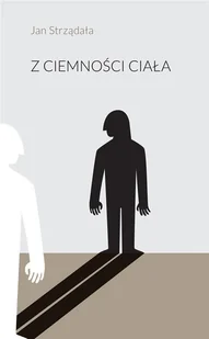 Z ciemności ciała Nowa - Poezja - miniaturka - grafika 2