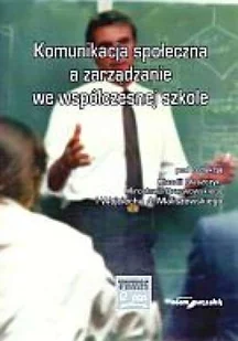 Komunikacja społeczna we współczesnej szkole Używana - Pedagogika i dydaktyka - miniaturka - grafika 2
