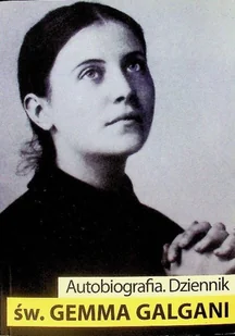 Autobiografia Dziennik św Gemma Galgani - Biografie i autobiografie - miniaturka - grafika 1